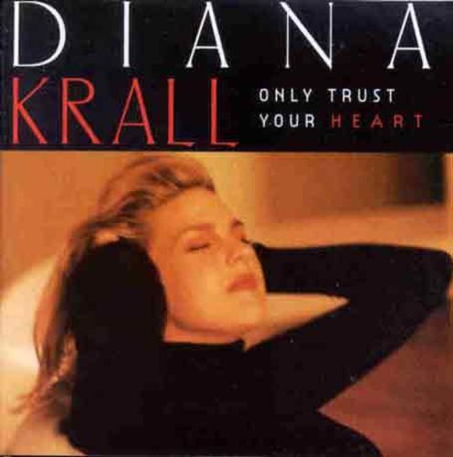 Diana Krall: Only Trust Your Heart - COMPACT DISCS