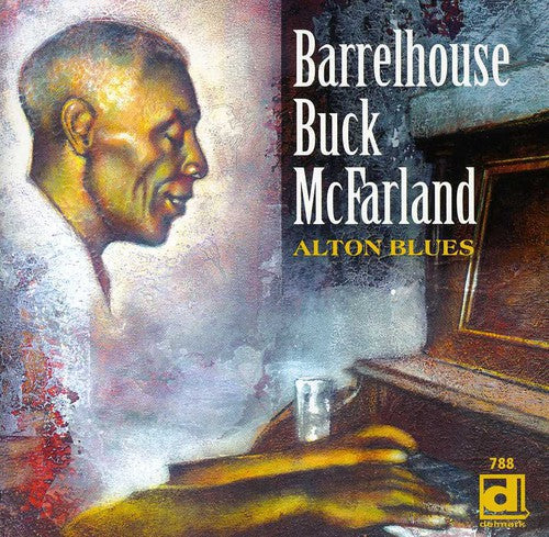 Barrelhouse Buck McFarland: Alton Blues - COMPACT DISCS