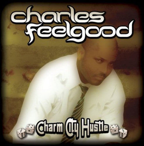 Charles Feelgood: Charm City Hustle - COMPACT DISCS