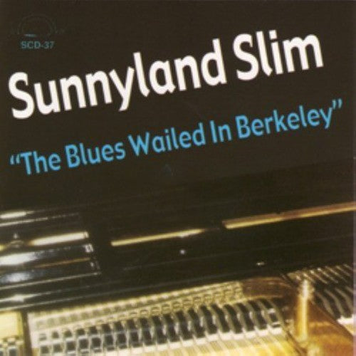 Sunnyland Slim: The Blues Wailed In Berkeley - COMPACT DISCS