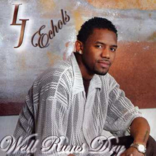 LJ Echols: Well Runs Dry - COMPACT DISCS