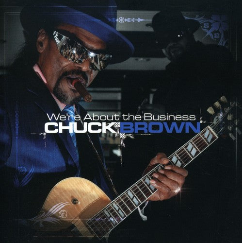 Chuck Brown: We're About the Business - COMPACT DISCS