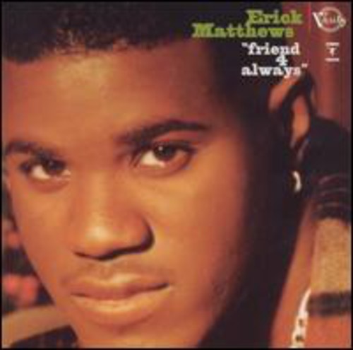 Erick Matthews: Friend 4 Always - COMPACT DISCS
