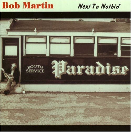 Bob Martin: Next to Nothin - COMPACT DISCS