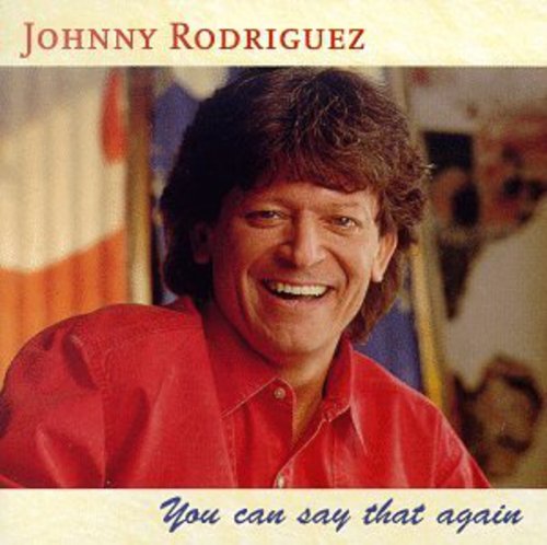 Johnny Rodriguez: You Can Say That Again - COMPACT DISCS