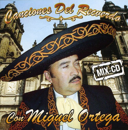 Miguel Ortega: Canciones Del Recuerdo - COMPACT DISCS