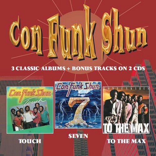 Con Funk Shun: Touch / Seven / to the Max - COMPACT DISCS