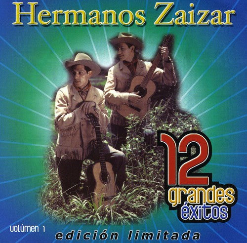 Los Hermanos Zaizar: 12 Grandes Exitos 1 - COMPACT DISCS