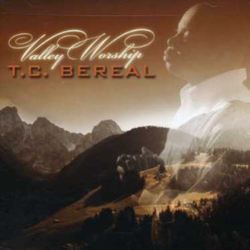 T.C. Bereal: Valley Worship - COMPACT DISCS