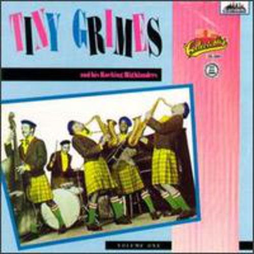 Tiny Grimes & His Rocking High: Tiny Grimes and His Rocking Highlanders, Vol.1 - COMPACT DISCS
