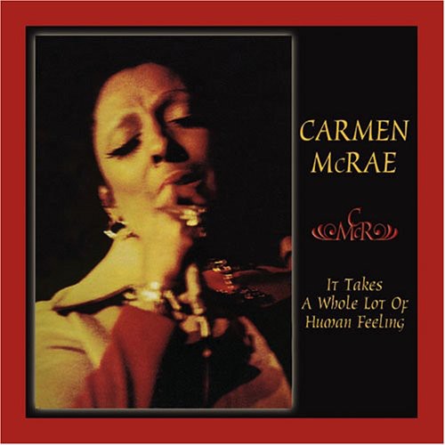 Carmen McRae: It Take a Whole Lot of Human - COMPACT DISCS