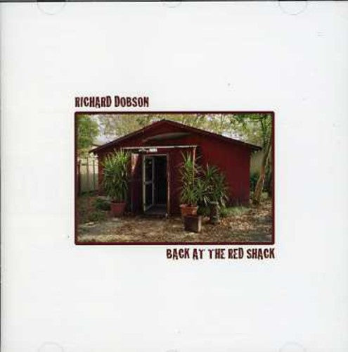 Richard Dobson: Back at the Red Shack - COMPACT DISCS