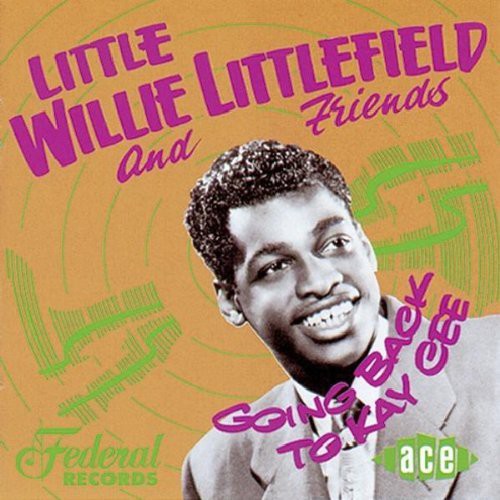Little Willie Littlefield: Going Back to Kay Cee - COMPACT DISCS