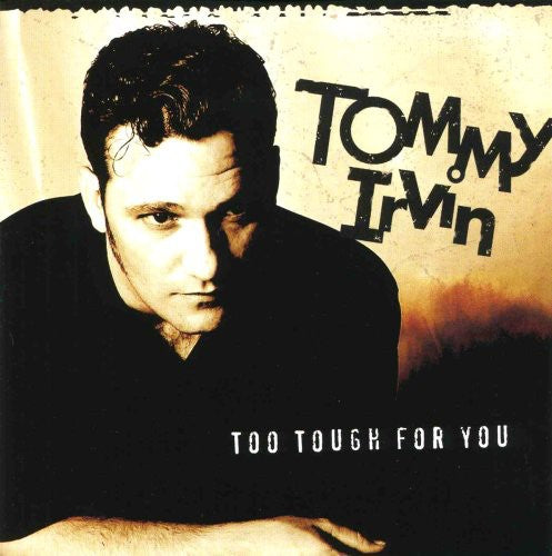Tommy Irvin: Too Tough for You - COMPACT DISCS