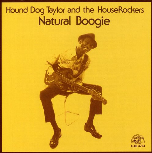 Hound Dog Taylor: Natural Boogie - COMPACT DISCS