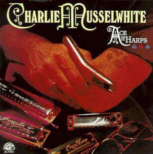 Charlie Musselwhite: Ace of Harps - COMPACT DISCS