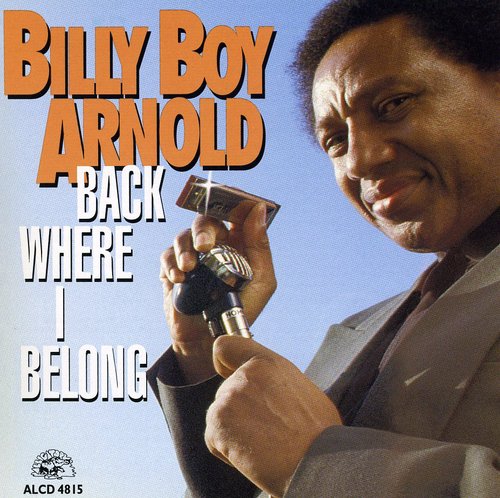 Billy Boy Arnold: Back Where I Belong - COMPACT DISCS