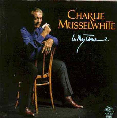Charlie Musselwhite: In My Time - COMPACT DISCS