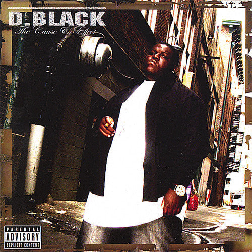D. Black: The Cause and Effect - COMPACT DISCS