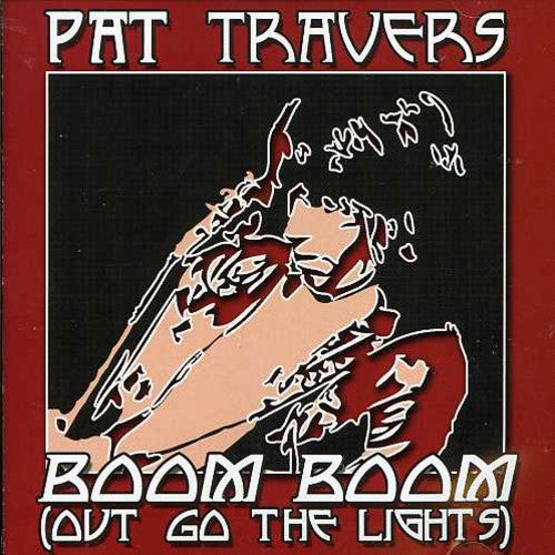 Pat Travers: Boom Boom Out Go the Light - COMPACT DISCS