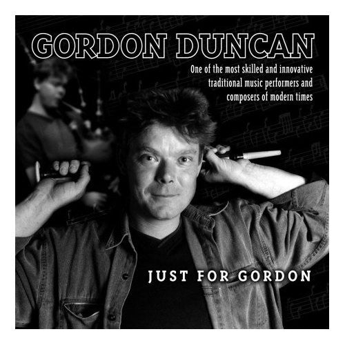 Gordon Duncan: Just For Gordon - COMPACT DISCS