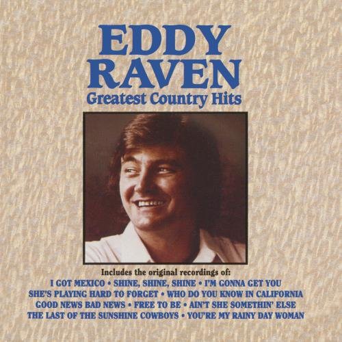 Eddy Raven: Greatest Country Hits - COMPACT DISCS