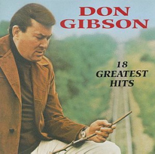 Don Gibson: 18 Greatest Hits - COMPACT DISCS