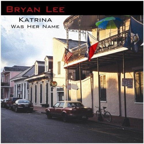 Bryan Lee: Katrina Was Her Name - COMPACT DISCS