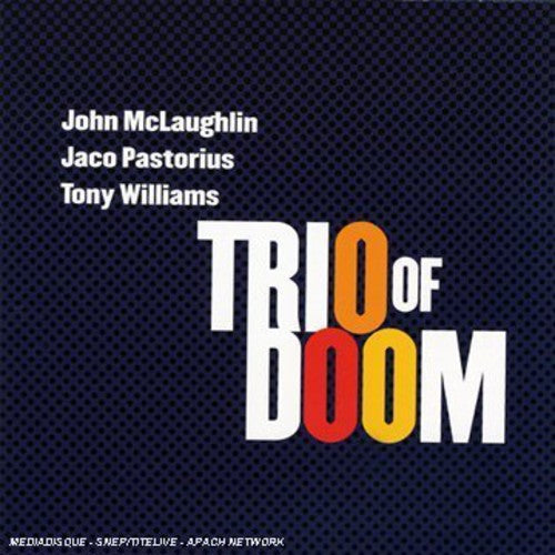 Trio of Doom: Trio Of Doom: John Mclaughlin Jaco Pastorius Tony - COMPACT DISCS