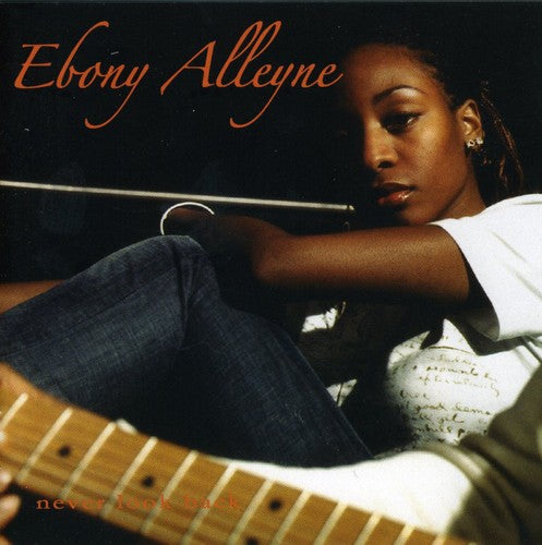 Ebony Alleyne: Never Look Back - COMPACT DISCS