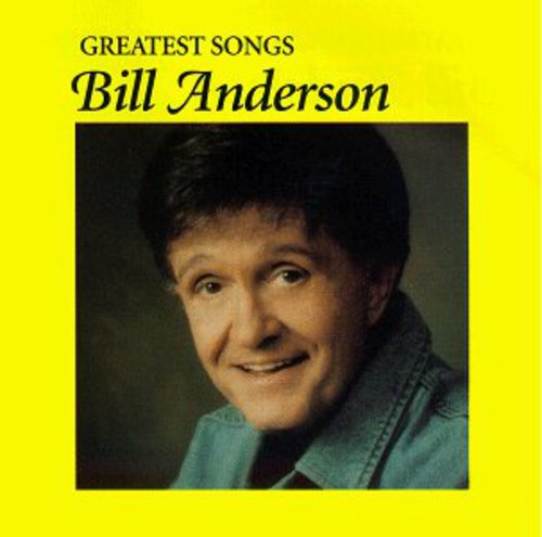 Bill Anderson: Greatest Songs - COMPACT DISCS