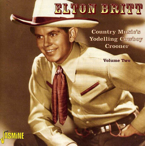 Elton Britt: Country Music's Yodelling Cowboy Crooner, Vol. 2 - COMPACT DISCS