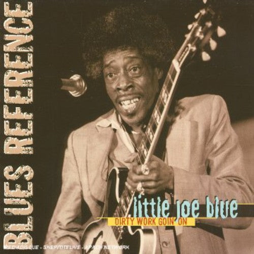 Little Joe Blue: Dirty Work Goin on - COMPACT DISCS