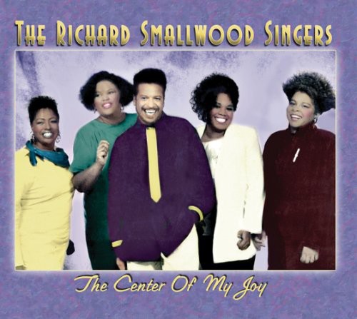 Richard Smallwood Singers: The Center Of My Joy - COMPACT DISCS