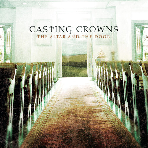 Casting Crowns: The Altar and The Door - COMPACT DISCS