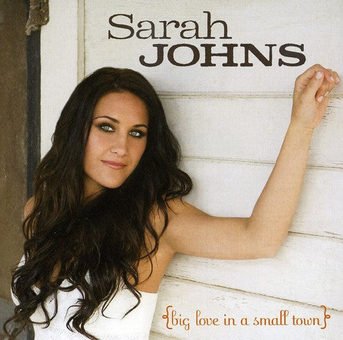Sarah Johns: Big Love in a Small Town - COMPACT DISCS