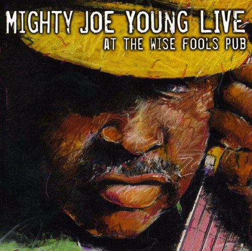 Mighty Joe Young: Live at Wise Fool's Pub - COMPACT DISCS