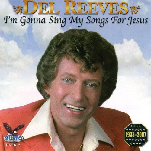 Del Reeves: I'm Gonna Sing My Songs for Jesus - COMPACT DISCS