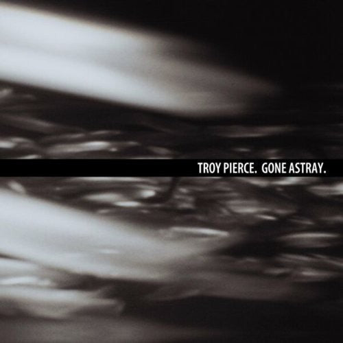 Troy Pierce: Gone Astray - COMPACT DISCS