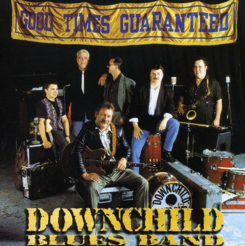 Downchild Blues Band: Good Times Guaranteed - COMPACT DISCS