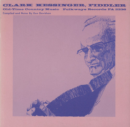 Clark Kessinger: Old-Time Country Music - COMPACT DISCS