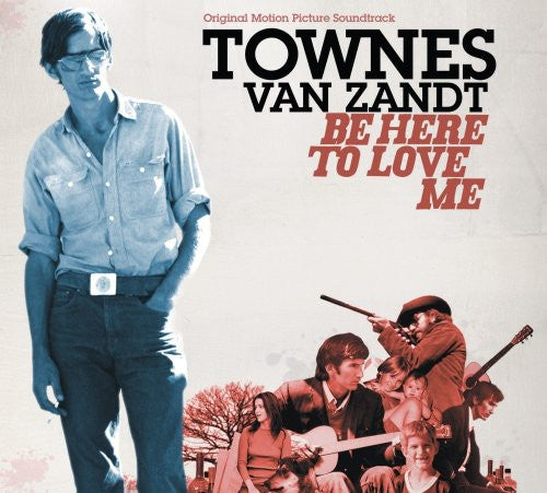 Townes Van Zandt: Be Here to Love Me - COMPACT DISCS