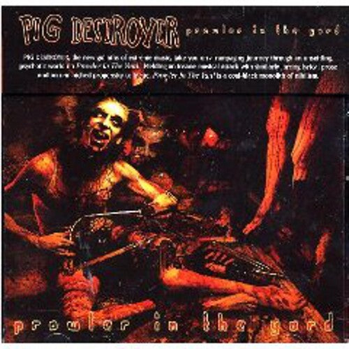 Pig Destroyer: Prowler in the Yard - COMPACT DISCS
