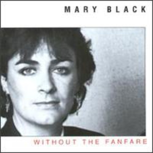 Mary Black: Without the Fanfare - COMPACT DISCS