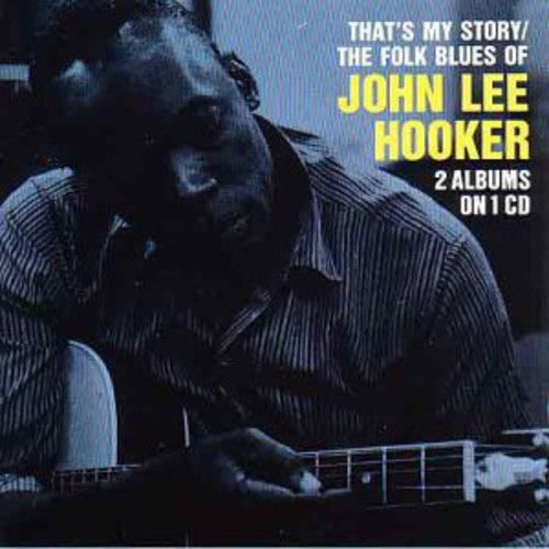 John Lee Hooker: That's My Story/Folk Blues of John Lee Hooker - COMPACT DISCS