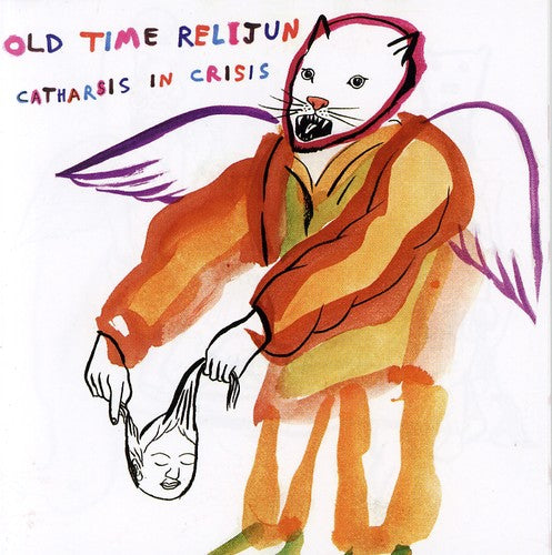 Old Time Relijun: Catharsis in Crisis - COMPACT DISCS