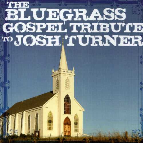 Various Artists: Bluegrass Gospel Tribute To Josh Turner - COMPACT DISCS