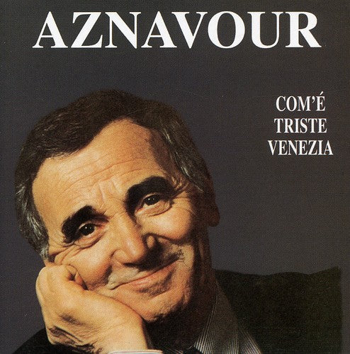 Charles Aznavour: Com'e Triste Venezia - COMPACT DISCS