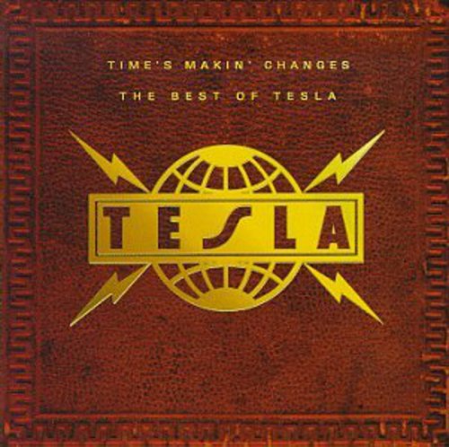 Tesla: Time's Makin Changes: Best of - COMPACT DISCS