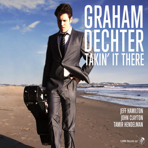 Graham Dechter: Takin' It There - COMPACT DISCS
